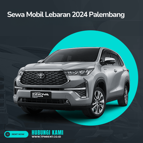 Sewa Mobil Lebaran 2024 Palembang